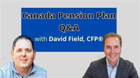 Canada Pension Plan And The Cpp Calculator With David Field Youtube