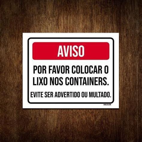 Placa Aviso Por Favor Colocar O Lixo Nos Cont Ineres X Sinalizo