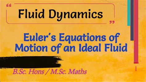 Eulers Equations Of Motion Of An Ideal Fluid Fluid Dynamics Mathopedia Eulersequation