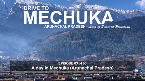 A Day In MechukaEpisode 03Drive To Mechuka Arunachal Pradesh Land