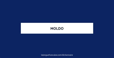 definition de moldo dictionnaire francais