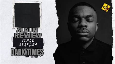 Vince Staples Dark Times ALBUM REVIEW DEHH YouTube