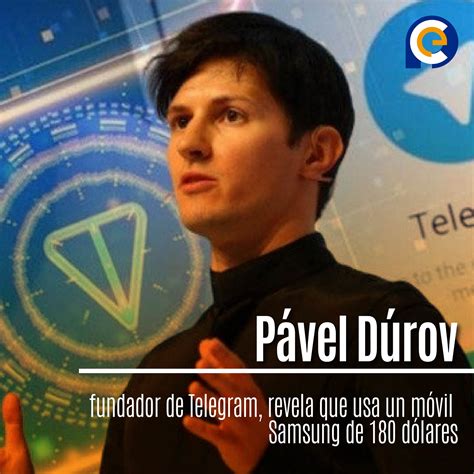 P Vel D Rov Fundador De Telegram Revela Que Usa Un M Vil Samsung De