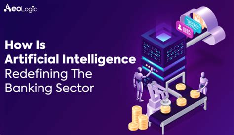 How Is Artificial Intelligence Redefining The Banking Sector Aeologic