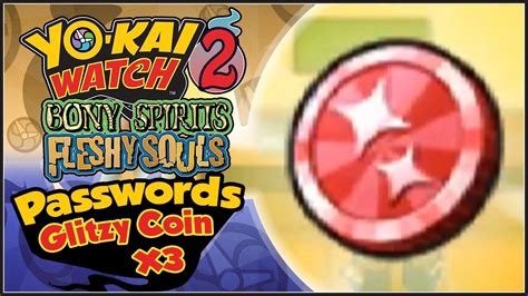 Yo Kai Watch 2 All 3 Glitzy Coin Passwords Yw2 Tips And Tricks Youtube