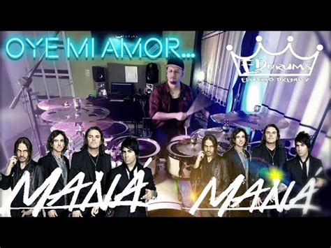 Oye Mi Amor Drum Cover Eduardo Orenday MANÁ YouTube