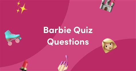 50 Barbie Quiz Questions And Answers Kwizzbit