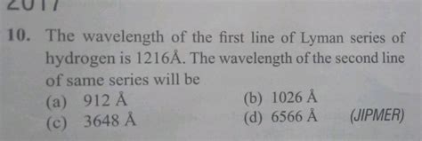 The Wavelength Of First Line Of Lyman Series In Hydrogen Atom Is 1216 A