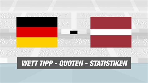 Deutschland Lettland Tipp Prognose Quoten