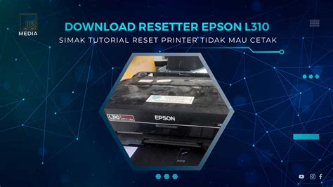 Download Resetter Epson L310 Tutorial Dan Panduan Lengkap