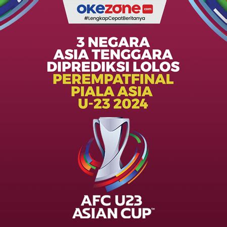 Negara Asia Tenggara Yang Dijagokan Lolos Perempatfinal Piala Asia U