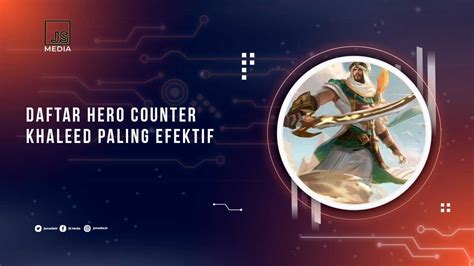 Daftar Hero Exp Lane Counter Khaleed Terbaik Dan Paling Efektif