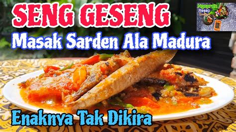 RESEP SENG GESENG MASAK SARDEN ALA MADURA ENAKNYA TAK DIKIRA YouTube