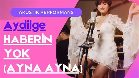 Aydilge Haberin Yok Ayna Ayna Canl Performans Youtube