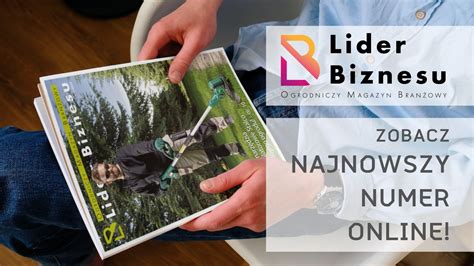 Nowe Wydanie Lidera Biznesu Ogrodniczego Magazynu Bran Owego