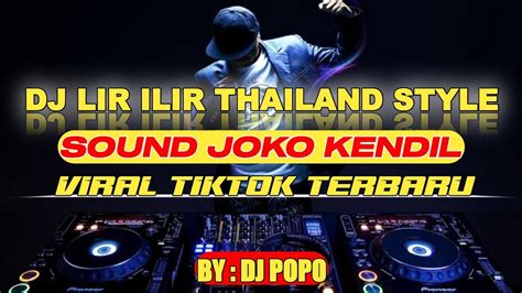 Dj Lir Ilir Thailand Style X Jaranan Dor By Dj Popo Joko Kendil