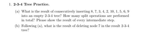 1. 2-3-4 Tree Practice. (a) What is the result of | Chegg.com