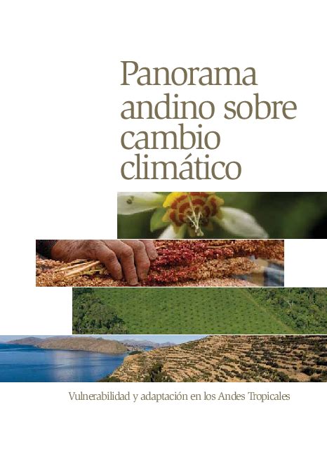 Pdf Panorama Andino De Cambio Climático Vulnerabilidad Y Adaptación En Los Andes Tropicales