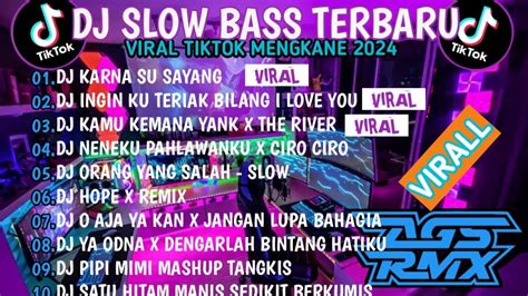 Dj Slow Bass Terbaru 2024 Dj Viral Tiktok Full Bass🎵 Dj Ingin Ku