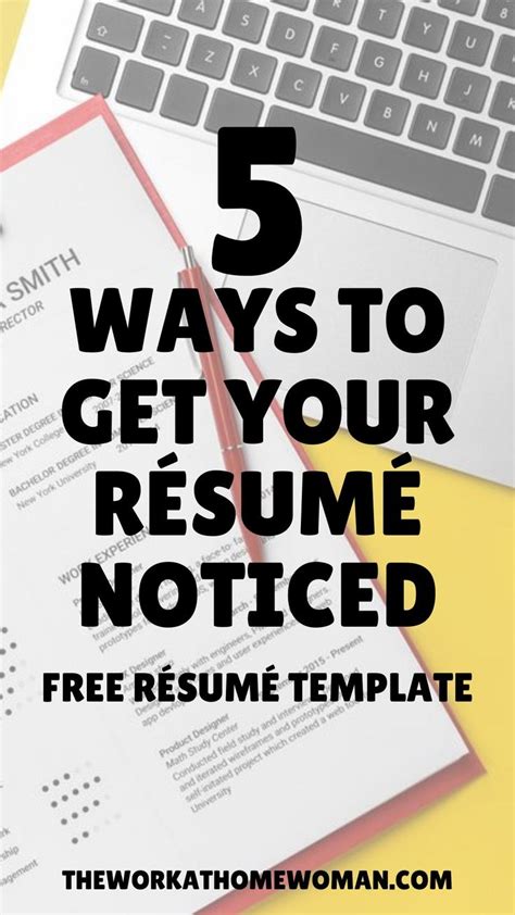 Ways To Get Your Resume Noticed Resume Tips Resume Work From Home