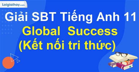 Gi I S Ch B I T P Ti Ng Anh Global Success K T N I Tri Th C