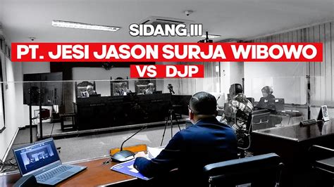 Sidang Iii Pt Jesi Jason Surja Wibowo Melawan Djp Youtube