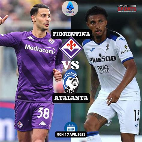 Fiorentina Vs Atalanta Predictions And Match Preview