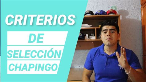 Criterios De Selección Para La Universidad Autónoma Chapingo Youtube