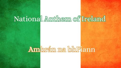 National Anthem Of Ireland Amhrán Na Bhfiann Youtube Music