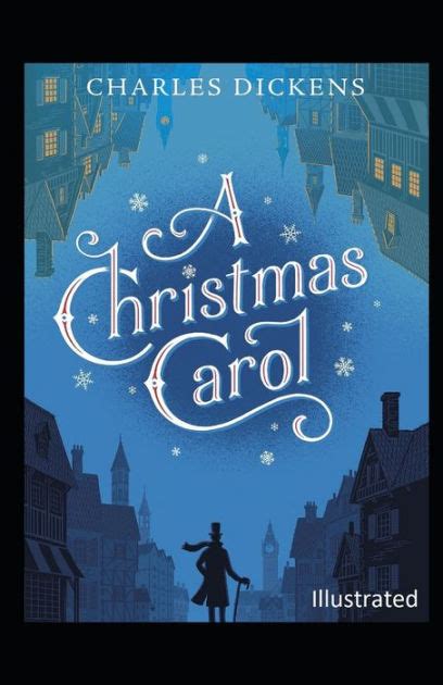 A Christmas Carol Illustrated By Charles Dickens Paperback Barnes And Noble®