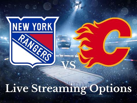 New York Rangers New York Rangers Vs Calgary Flames Live Streaming