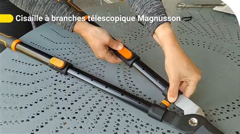 Avis Consommateur Cisaille Branches T Lescopique Magnusson