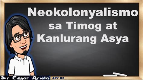 Neokolonyalismo Sa Timog At Kanlurang Asya AP7 Q3 YouTube