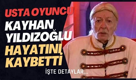 Usta oyuncu Kayhan Yıldızoğlu hayatını kaybetti Bolu Takip Gazetesi