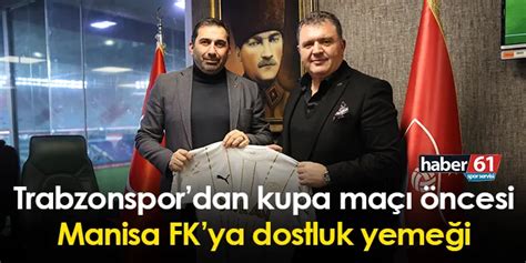 Trabzonspordan Kupa Ma Ncesi Manisa Fkya Dostluk Yeme I Trabzon