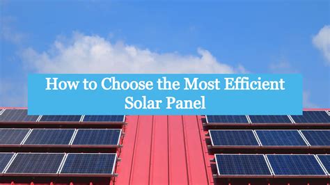 How To Choose The Most Efficient Solar Panel