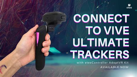 Set Up Eteecontrollers With Vive Ultimate Trackers The Tg0 Store