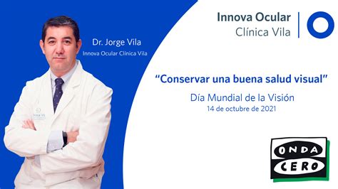 El Dr Jorge Vila En Onda Cero Por El D A Mundial De La Visi N Innova