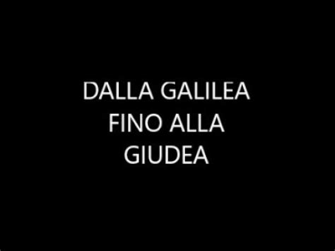 Dalla Galilea Fino Alla Giudea Testo YouTube