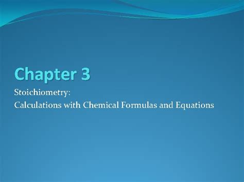 Chapter 3 Stoichiometry Calculations With Chemical Formulas And