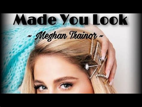 Made You Look Meghan Trainor Lirik Dan Terjemahan Youtube