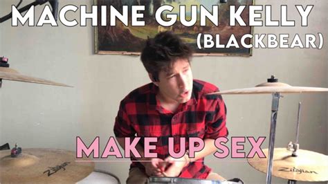 Machine Gun Kelly Blackbear Make Up Sex Drum Cover Youtube