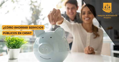 CÓMO AHORRAR SERVICIOS PÚBLICOS EN CASA