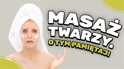 Masaż twarzy O tym pamiętaj Karolina Mazgaj YouTube