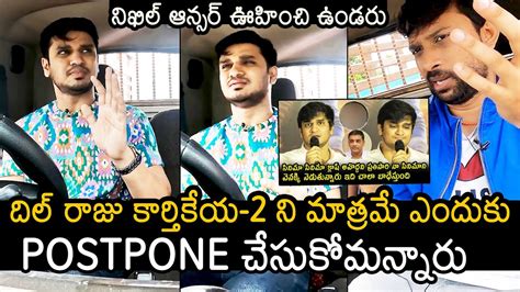 Hero Nikhil Siddharth Shares Dil Raju Reason Behind Karthikeya 2 Movie