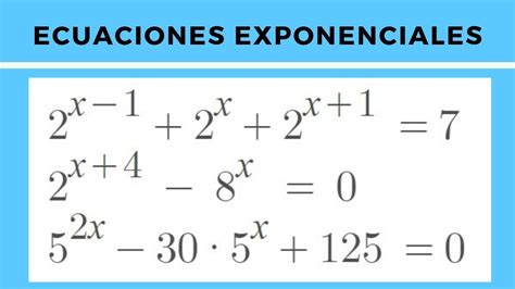 Ecuaciones Exponenciales Con Cambio De Variable Exponential Equations