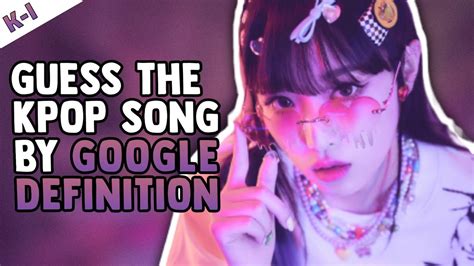 Kpop Games Guess The Kpop Song By The Definition Youtube