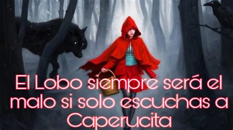 El Lobo Feroz Y Caperucita Roja El Lobo Siempre Ser El Malo Si Solo