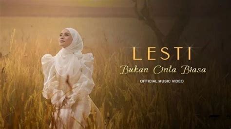 Download Lagu Bukan Cinta Biasa Lesti Trending Di Youtube Lengkap