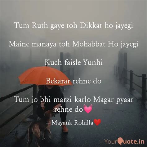 Tum Ruth Gaye Toh Dikkat Quotes Writings By Mayank Rohilla